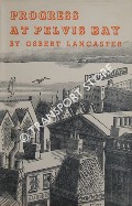 Book cover of Progress at Pelvis Bay by LANCASTER, Osbert